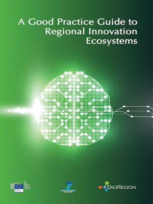 cover image of A Good Practice Guide to Regional Innovation Ecosystems: eDIGIREGION 1